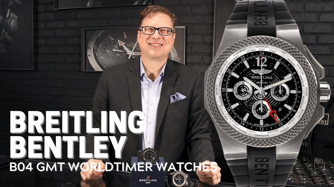 Breitling Bentley B04 GMT Worldtimer Watches Review | SwissWatchExpo