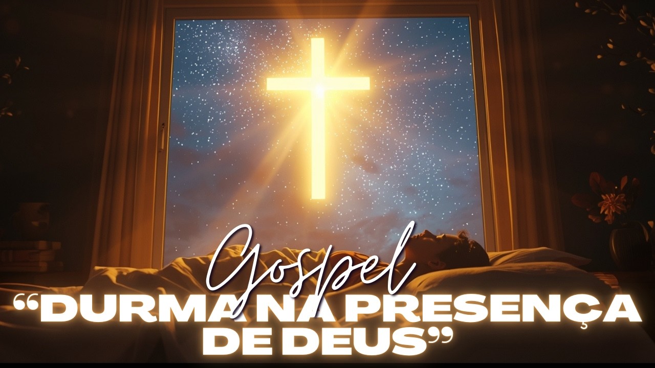 Durma na Presença de Deus 🌙 Música Cristã Relaxante para Dormir em Paz