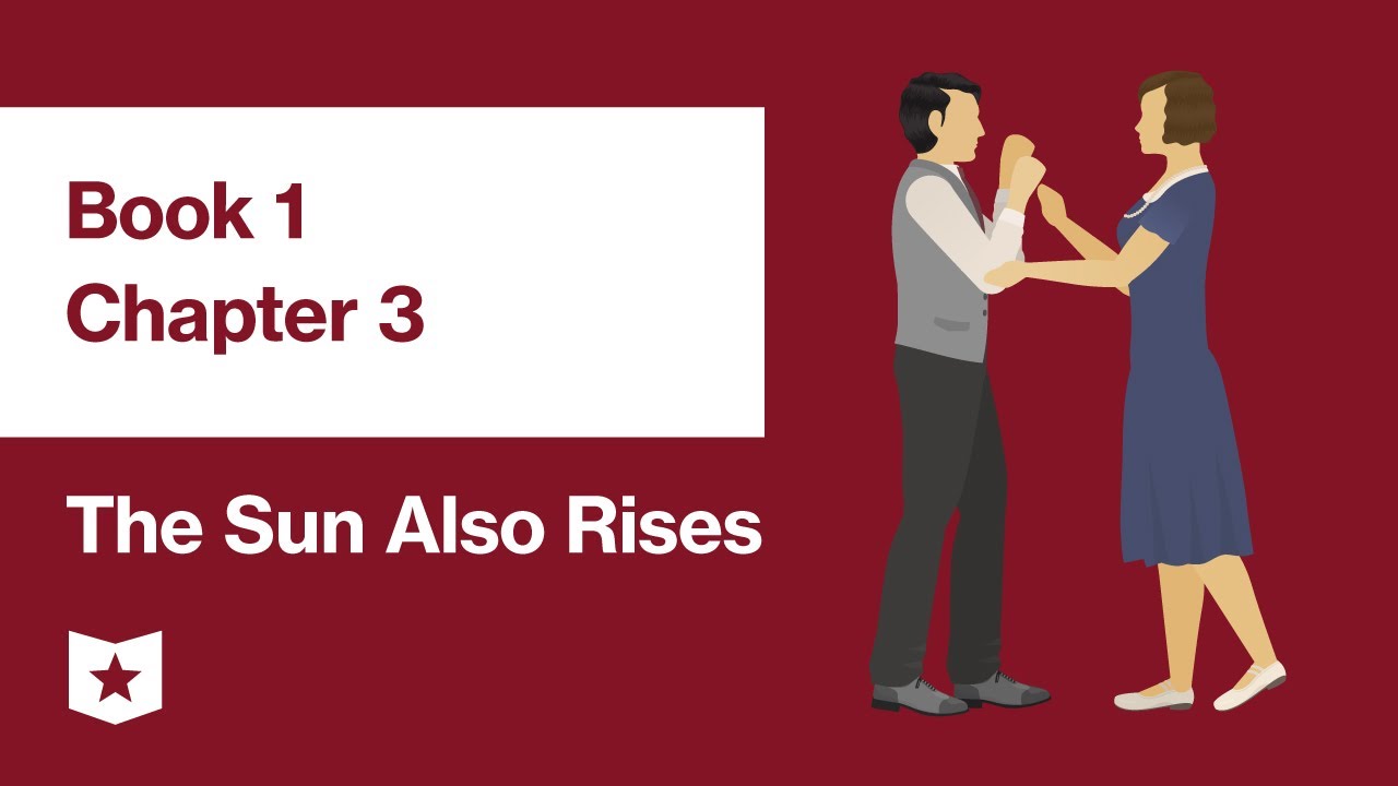 The Sun Also Rises by Ernest Hemingway | Book 1, Chapter 3