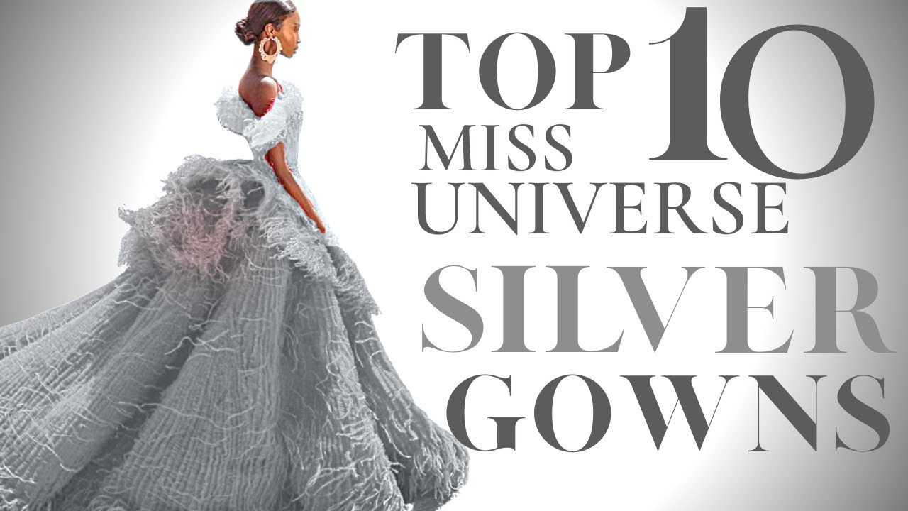 WOW! Miss Universe Best Silver Gowns! Top 10