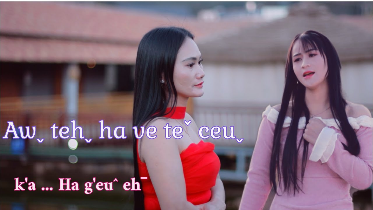 Aw teh ha ve te ceu [Haꞈ g'euˆ ehˉ](Official MV) #LaHu2022Song