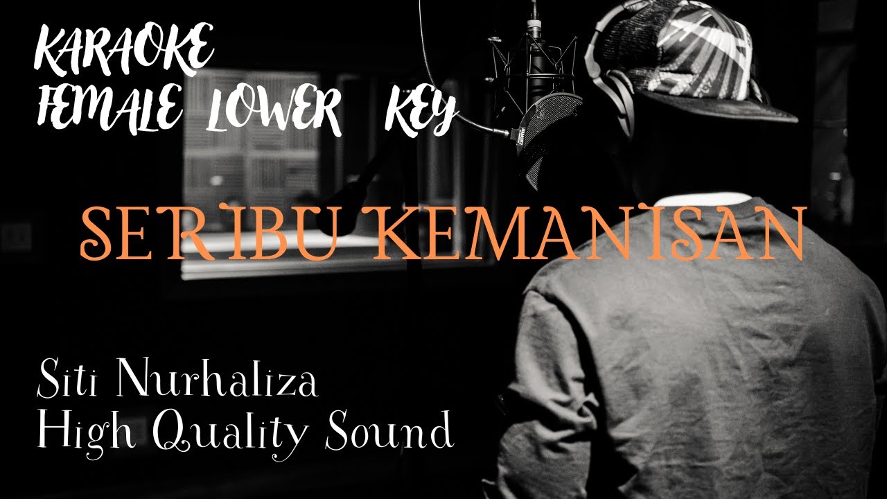 SERIBU KEMANISAN ( FEMALE LOWER KEY ) - SITI NURHALIZA ( High Quality Sound )