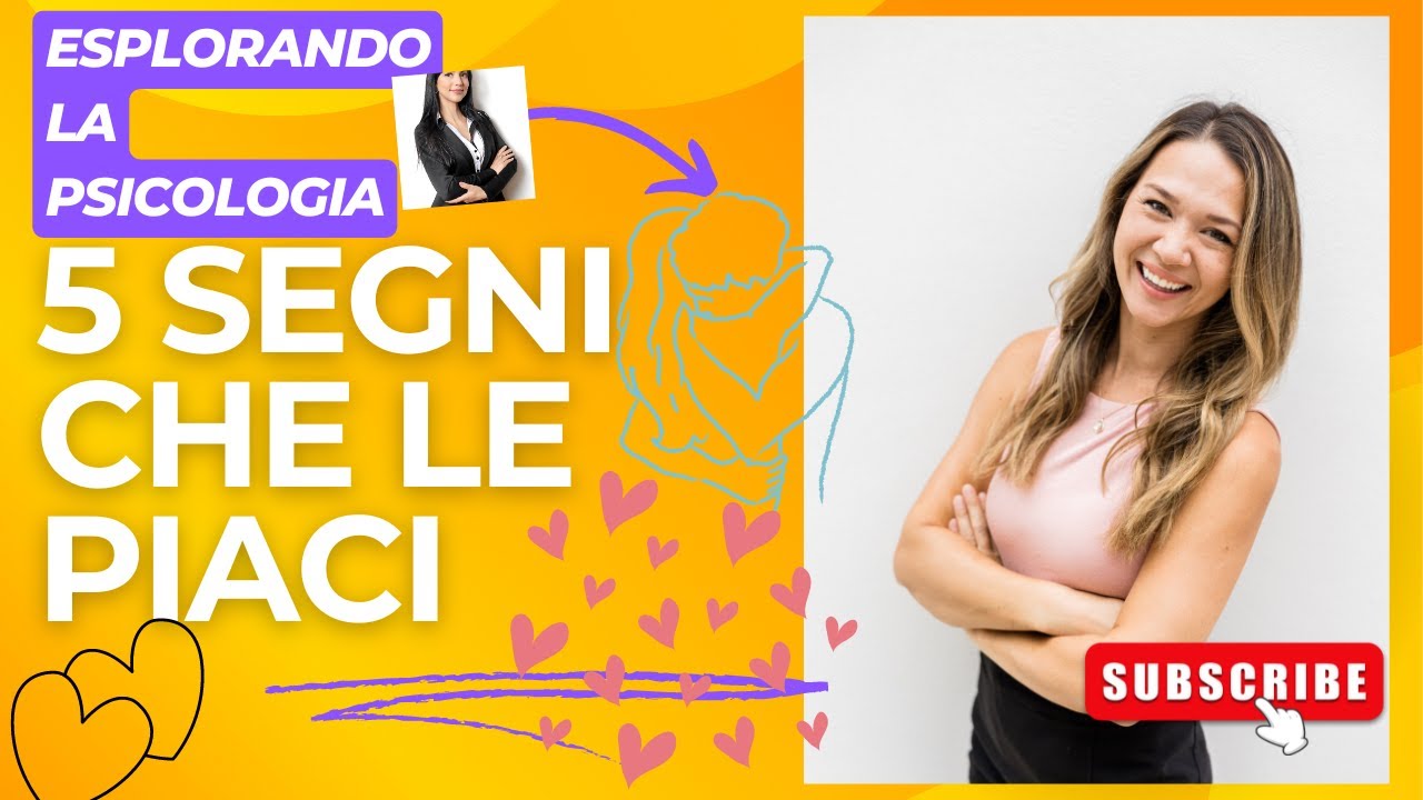 5 SEGNI CHE INDICANO CHE LE PIACI