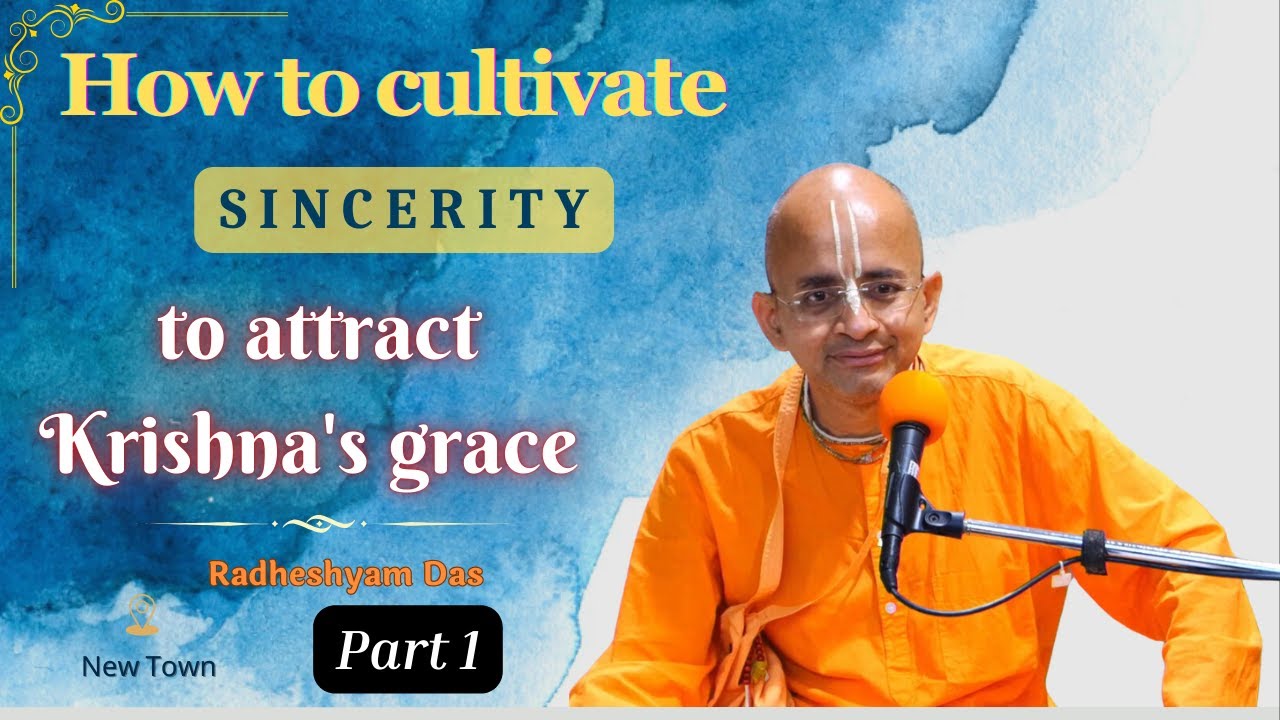 Practical tips to cultivate Sincerity in Spiritual life | New Town | Radheshyam Das