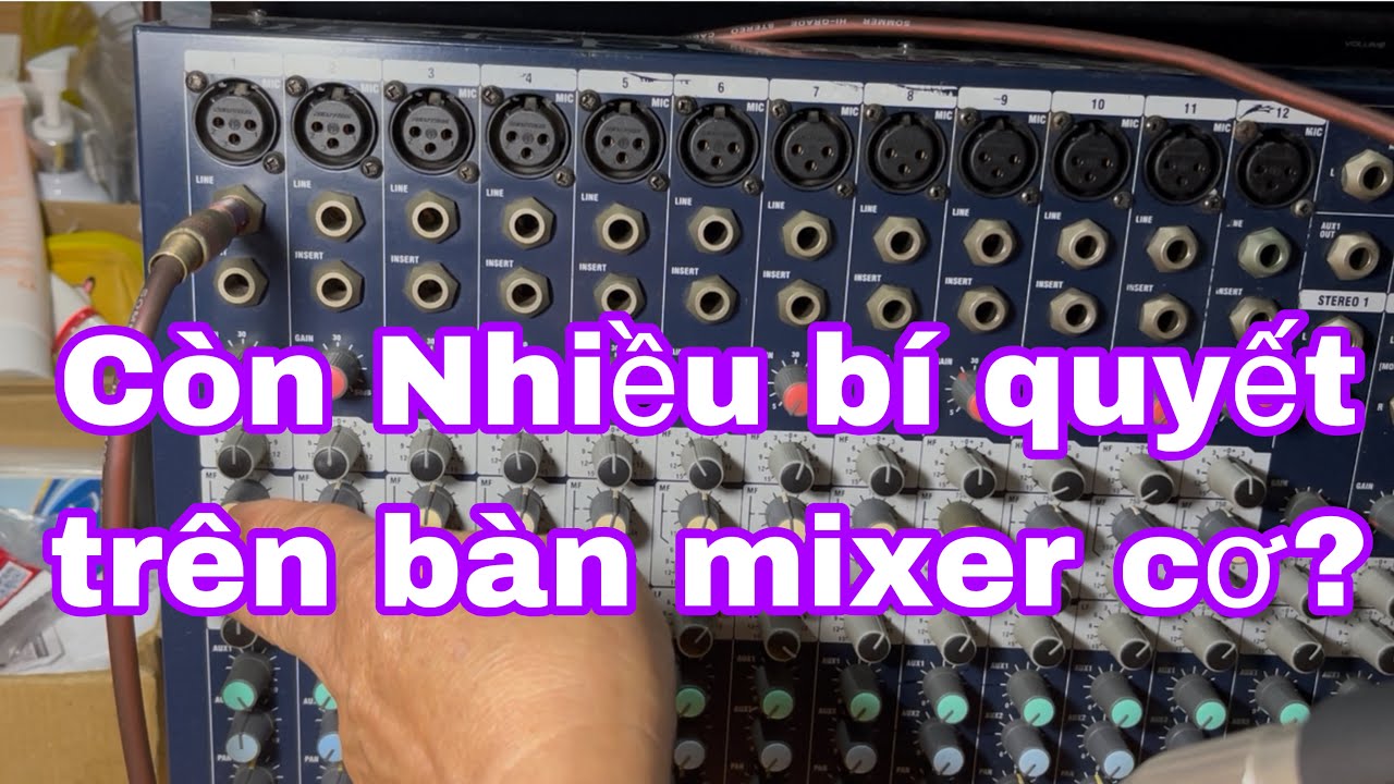 Tr&ecirc;n b&agrave;n mixer c&oacute; nhiều c&aacute;ch chỉnh rất hay nhưng nh&agrave; sản xuất kh&ocirc;ng bao giờ c&ocirc;ng bố.