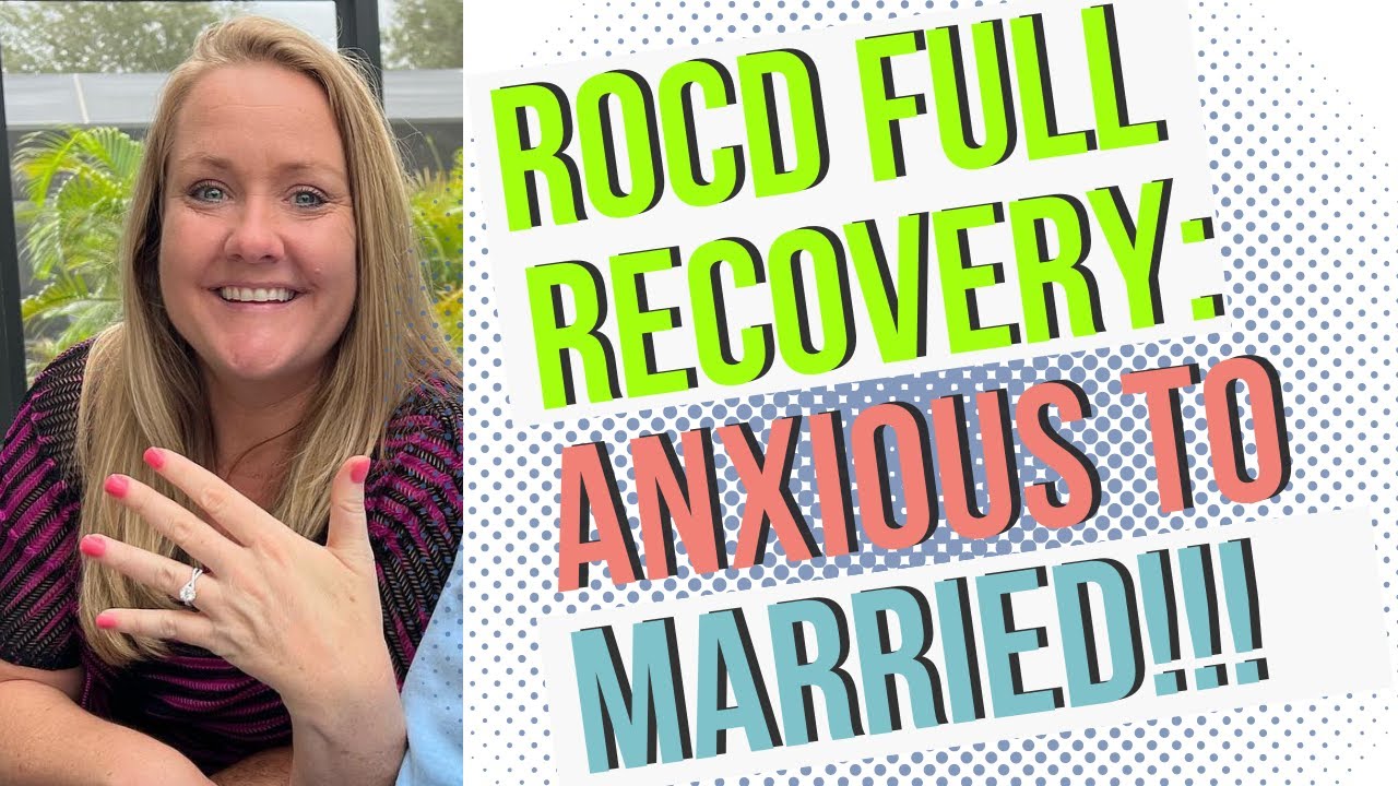 ROCD Recovery - No Anxiety Getting Married!