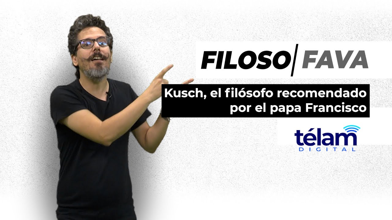 FilosoFava: Kusch, el filósofo recomendado por el papa Francisco