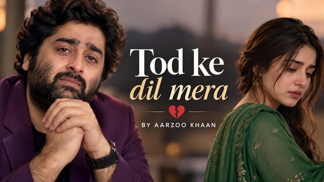 Tor Ke Dil Mera &ndash; Aarzoo Khaan | Emotional Hindi Sad Song | New Song 2026 | Arijit Singh Vibe