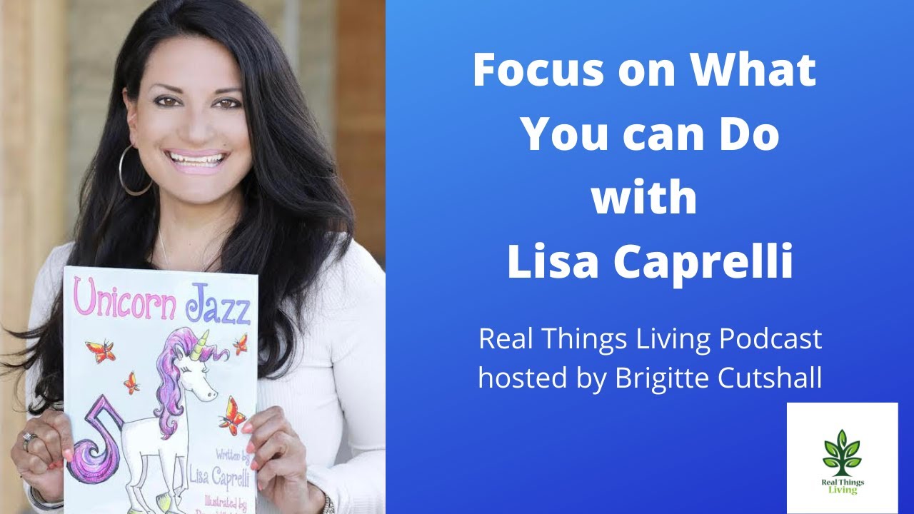 Focus on what you can do with Lisa Caprelli