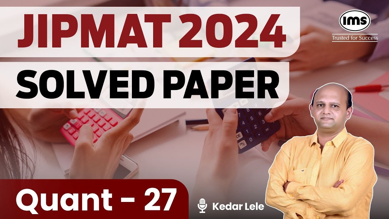 JIPMAT 2024 PYQs | Quantitative Aptitude - 27 | JIPMAT 2024 Quant Solved Paper | Kedar Lele