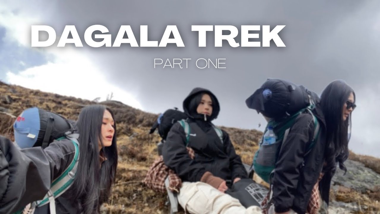 Life In Bhutan | Dagala Trek | Part one
