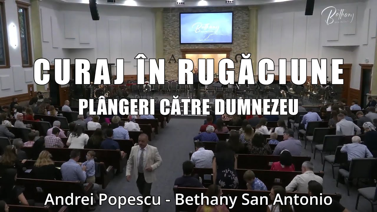 Curaj in rugaciune - Partea II - Plangeri catre Dumnezeu - Andrei Popescu