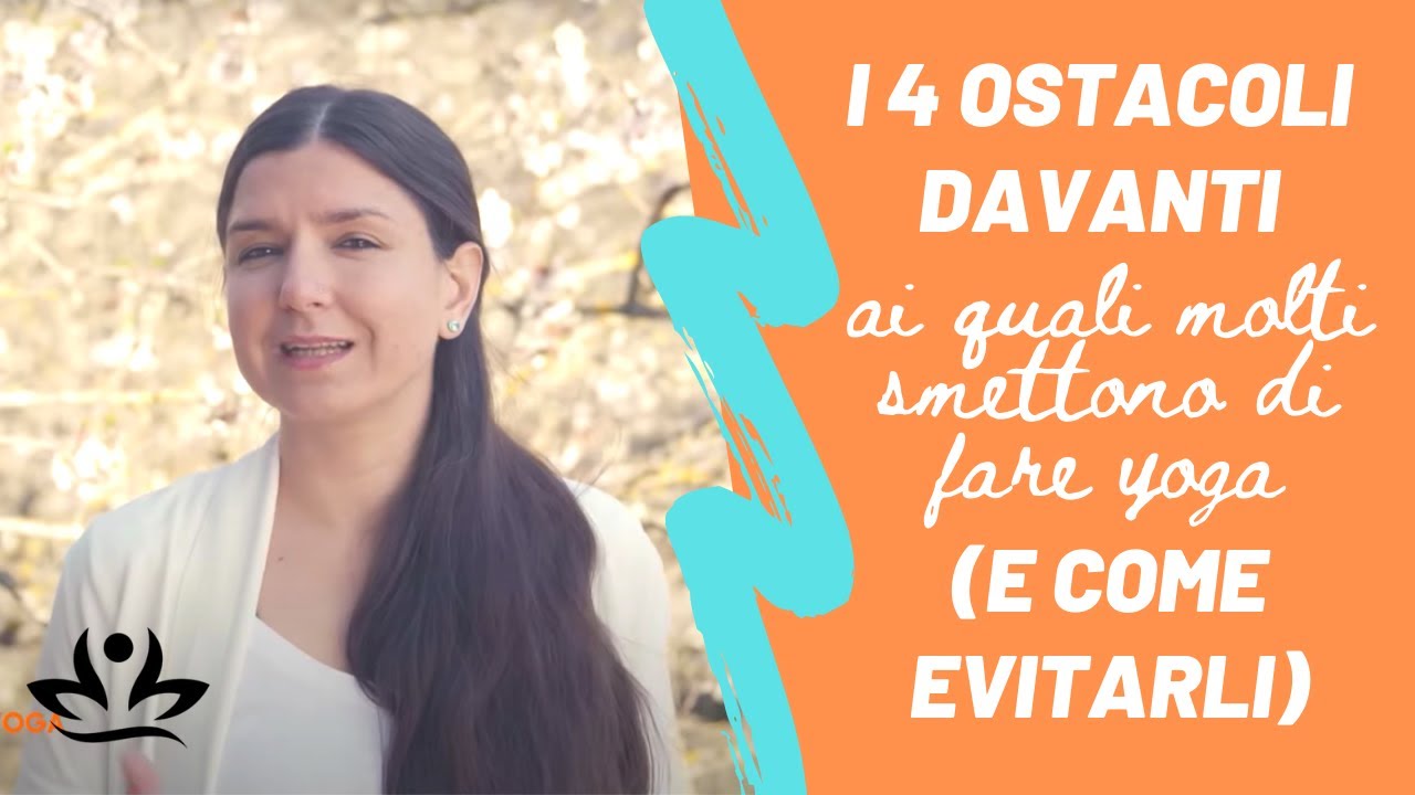I 4 OSTACOLI DAVANTI AI QUALI MOLTI SMETTONO DI FARE YOGA (E COME EVITARLI)