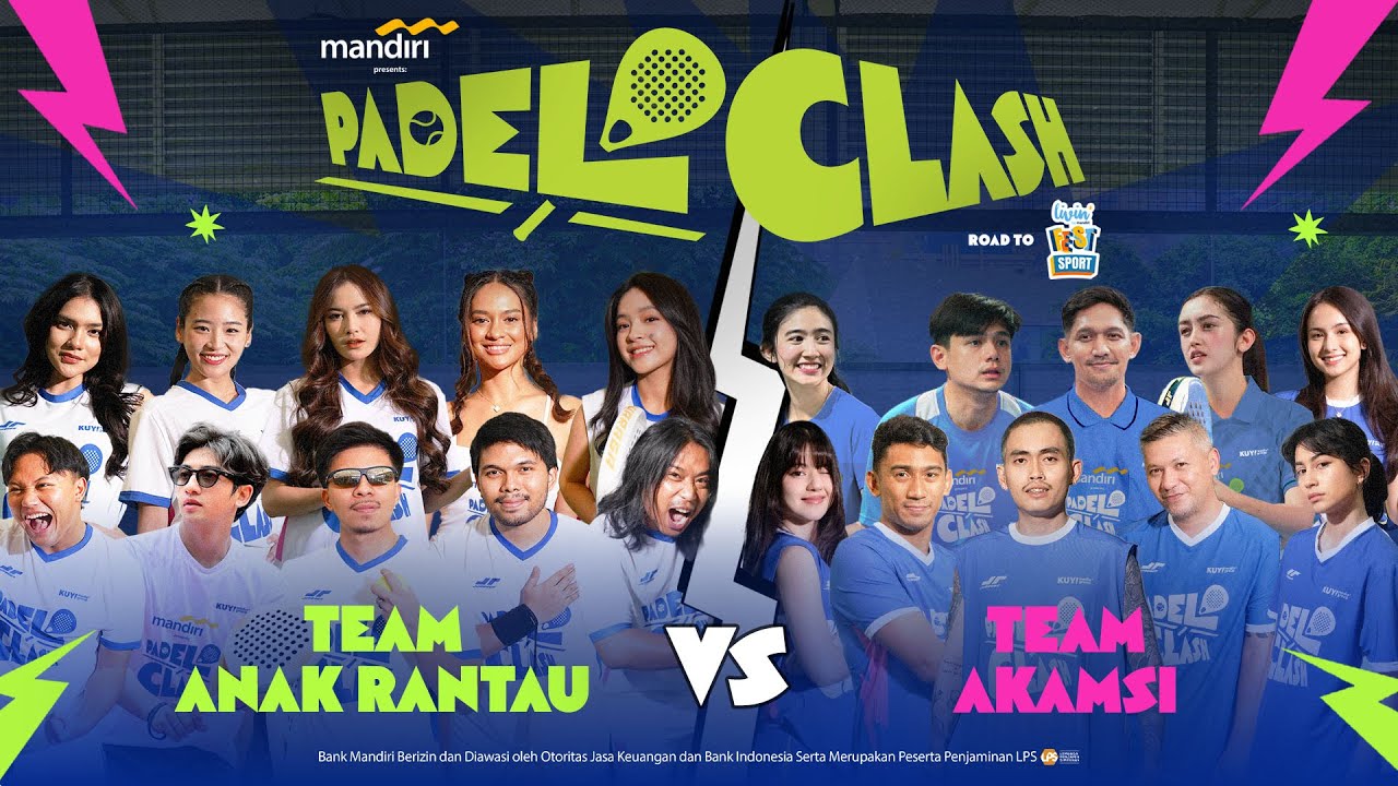 🔴 [LIVE] MANDIRI PADEL CLASH ROAD TO LIVIN' FEST 2025 ANAK RANTAU vs  AKAMSI ( CELEBRITY MATCH)