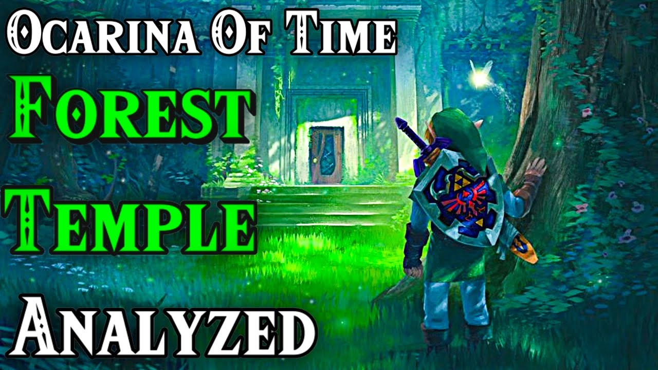 Ocarina Of Time's Mysterious Forest Temple Analyzed | Temple By Temple|