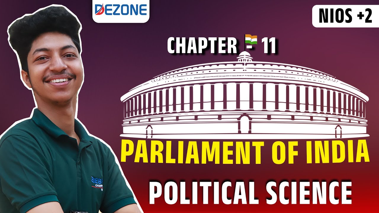 NIOS Plus Two Political Science Chapter 11 | Parliament of India Explained | Class 12 NIOS