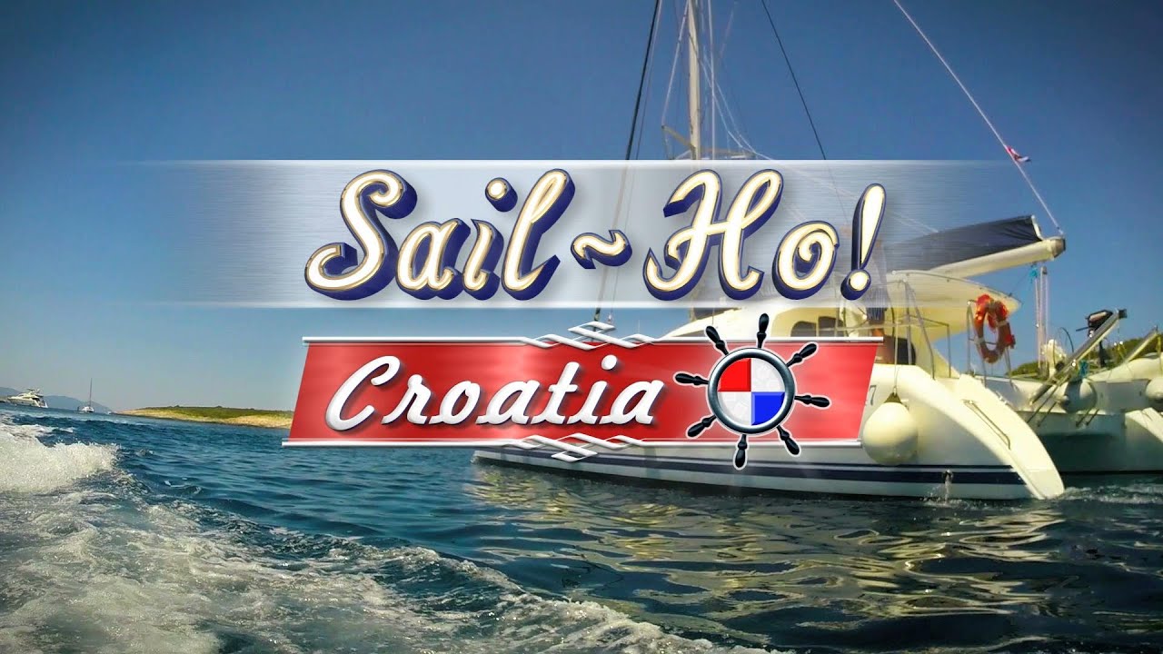 Sail Ho Croatia Episode 2: BRAC – HVAR