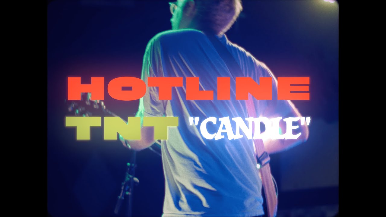 Hotline TNT - Candle @ The Shredder