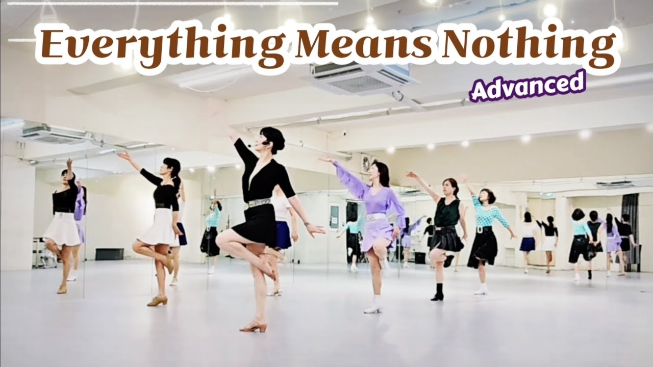 Everything Means Nothing Line Dance || Advanced || 월요 중고급B반 1시