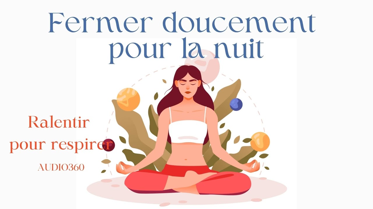 Fermer doucement pour la nuit et se déposer dans le calme