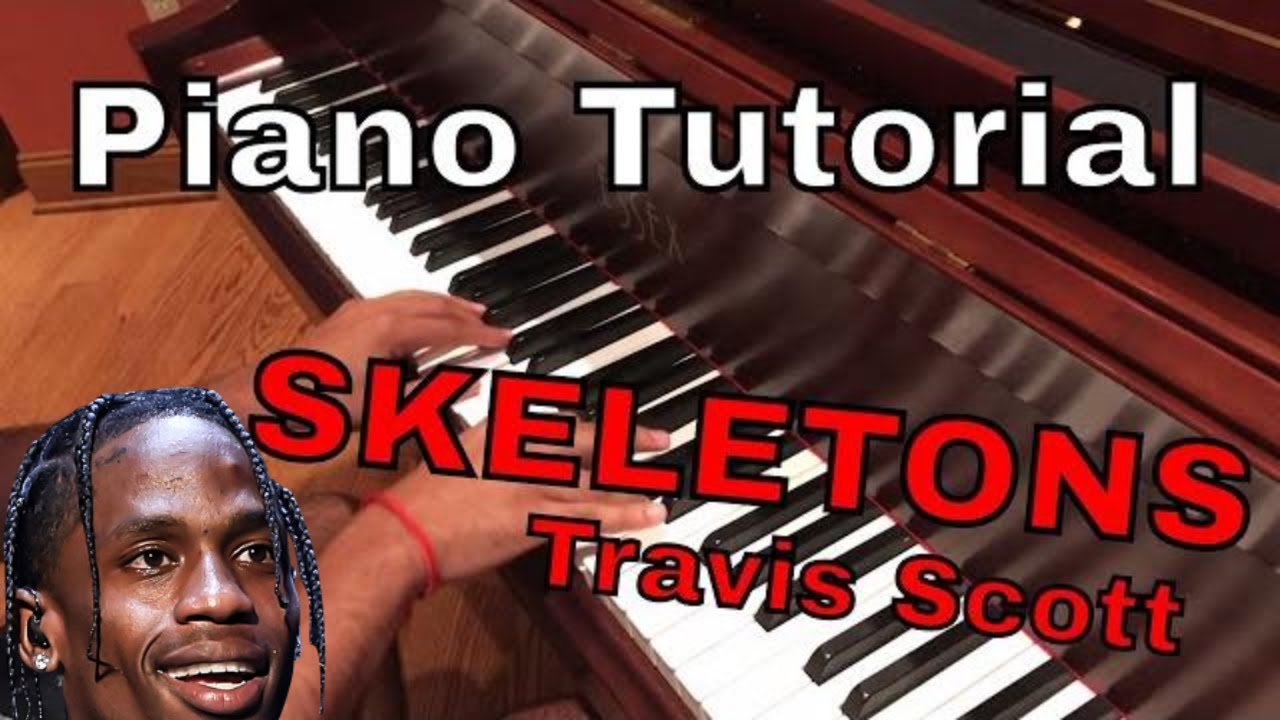 Skeletons (Piano Tutorial) - Travis Scott feat. Pharrell, Tame Impala, and The Weeknd