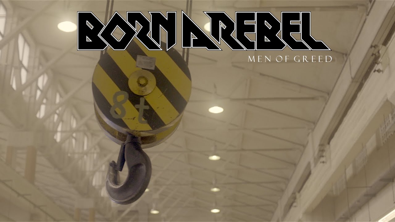 BORN A REBEL &ndash; MEN OF GREED (OFFICIAL VIDEO)
