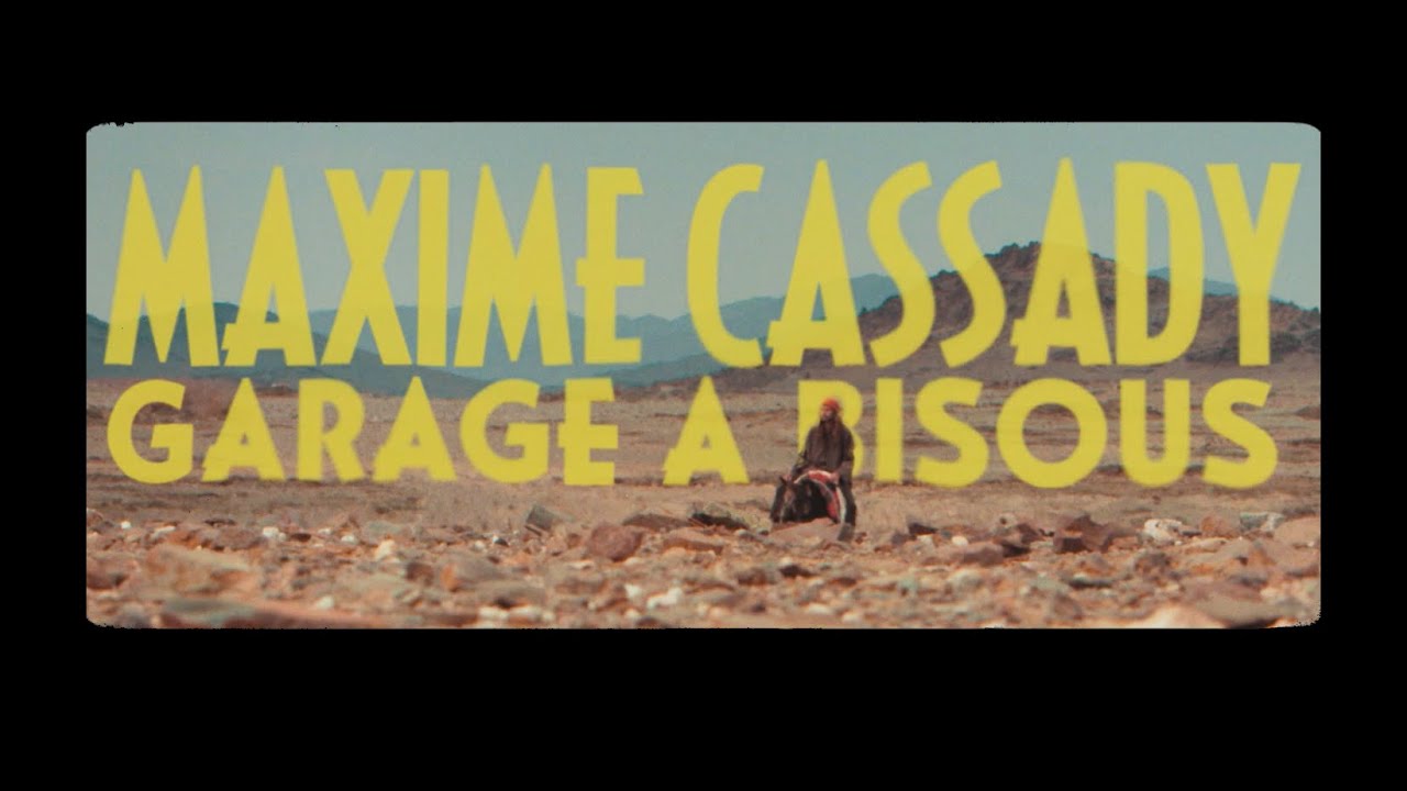 Maxime Cassady - Garage à Bisous (Clip Officiel)