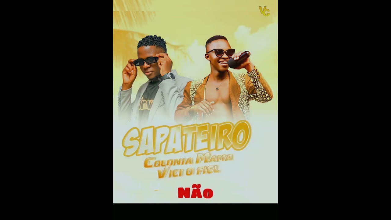 Colonia Mama Ft. ViCí O Fiel - Sapateiro (Audio oficial @2024)