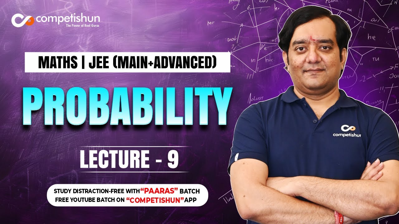 #9- Probability-Set Theoretical Notion,Independent and Mutually Exclusive-IIT JEE Maths Lectures