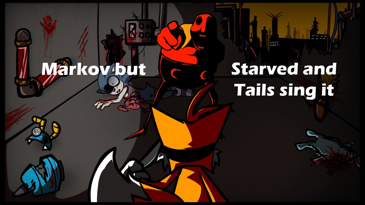 Stew (Markov but Starved and Starved Tails sing it!)