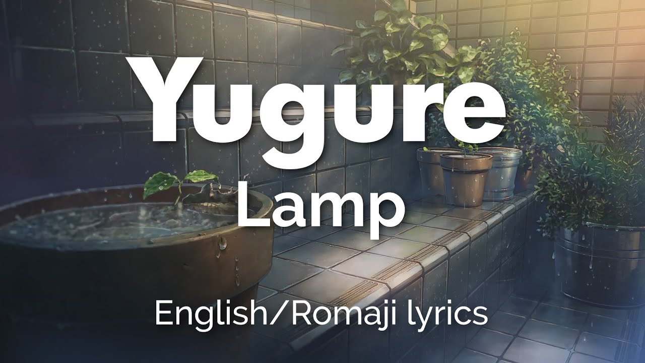 Lamp - Yugure | Romaji/English Lyrics