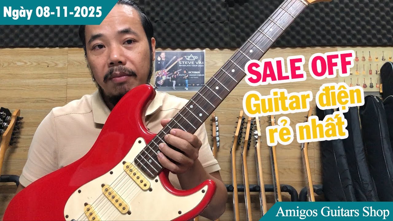 SALE OFF - Guitar điện giá Rẻ Nhất từ trước giờ, quá sốc | Ngày 08-11-2025 | Amigos Guitars Shop