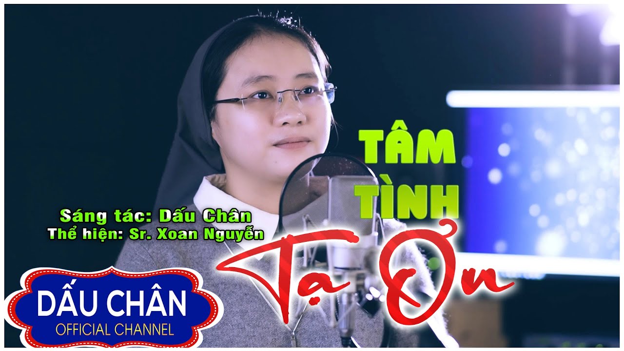 TÂM TÌNH TẠ ƠN l Tác giả: Dấu Chân l Thể hiện: Sr Xoan Nguyễn l Nhạc Thánh Ca l