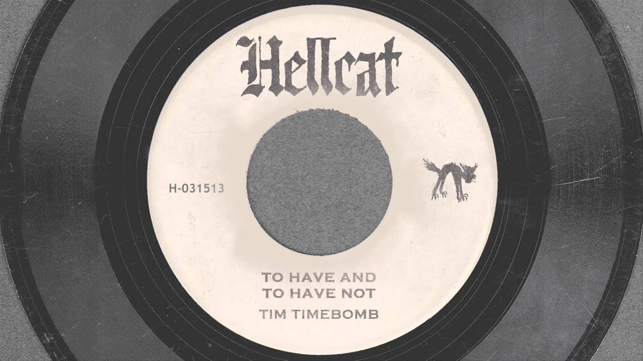 To Have and To Have Not - Tim Timebomb and Friends