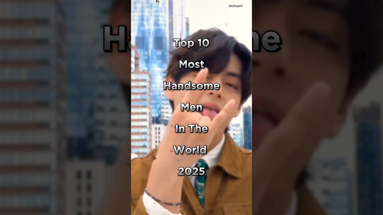 Top 10 Most Handsome Men In The World 2025 