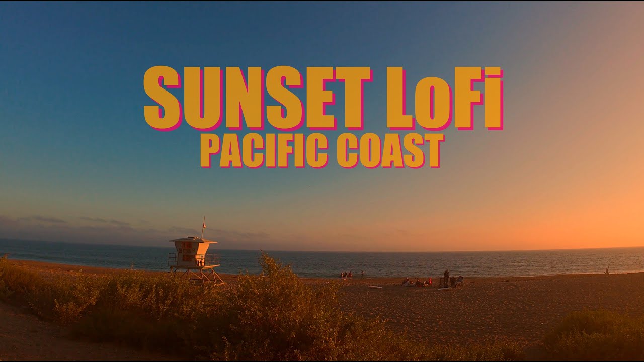 Lo-fi Sunset 🌴 Study & Chill Music: California Pacific Coast Drive