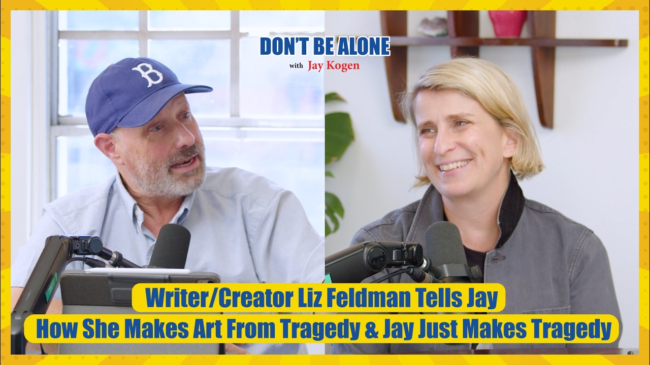 Writer/Creator Liz Feldman Tells Jay How She Makes Art From Tragedy & Jay Just Makes Tragedy