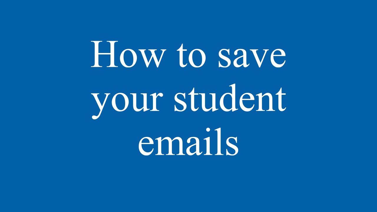 How to Save Your Student Email