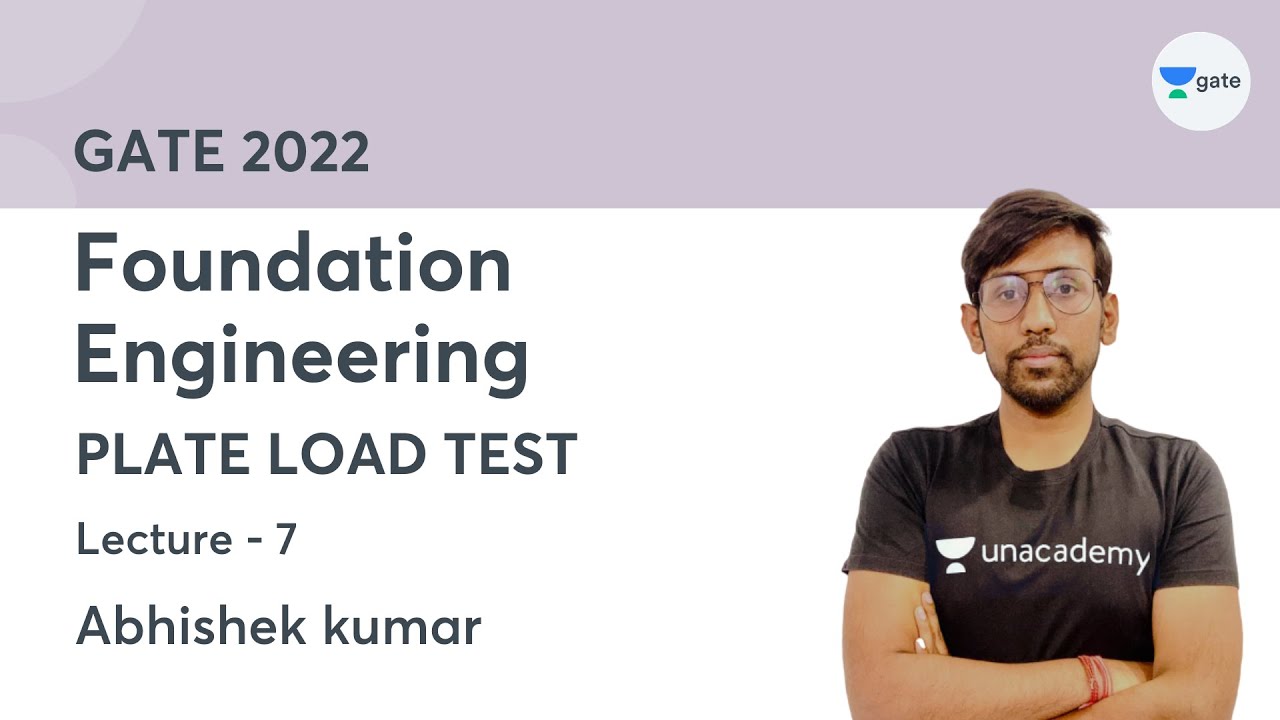 L 7 | PLATE LOAD TEST | Foundation Engineering | By Abhishek Kumar