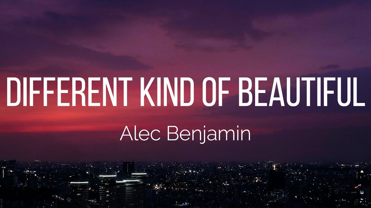 Alec Benjamin - Different Kind Of Beautiful (Lyrics)