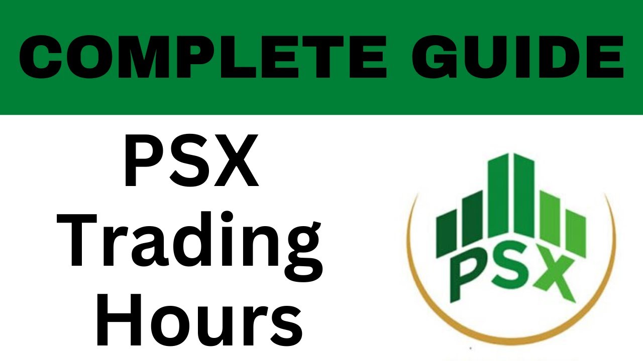 Pakistan Stock Exchange Pre open, Open & Close timing | | PSX complete trading hours guide