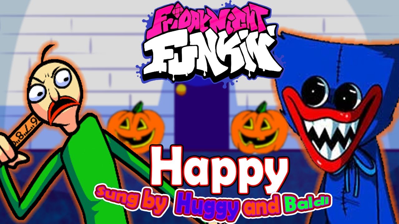 'Happy' but its a Baldi and Huggy Wuggy Cover