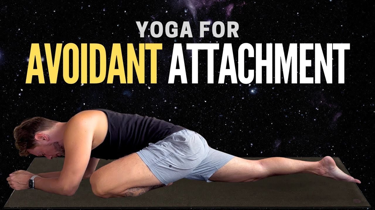 Yoga to Ease Avoidant Attachment (10 Minutes)