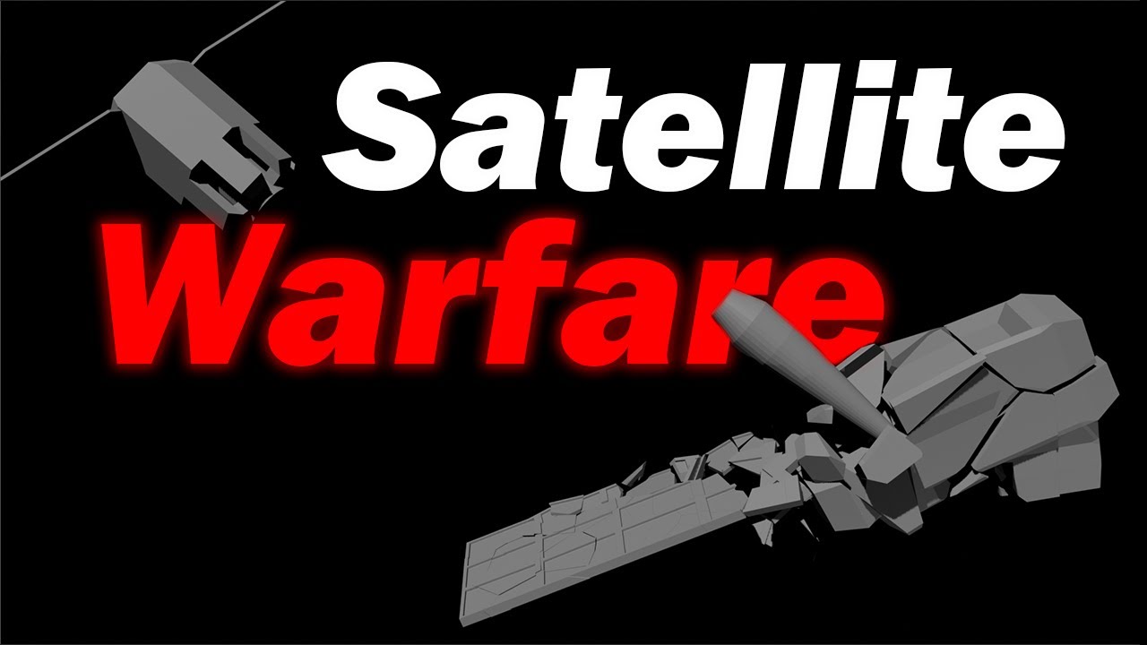 Satellite Warfare Is Here: This Is What to Expect