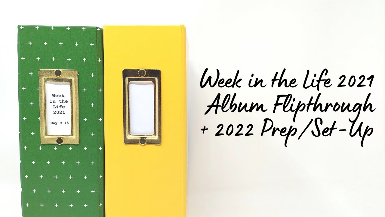 Week In The Life 2021 Album Flipthrough + Plans/Set-Up for WITL 2022 [Ali Edwards Community Project]