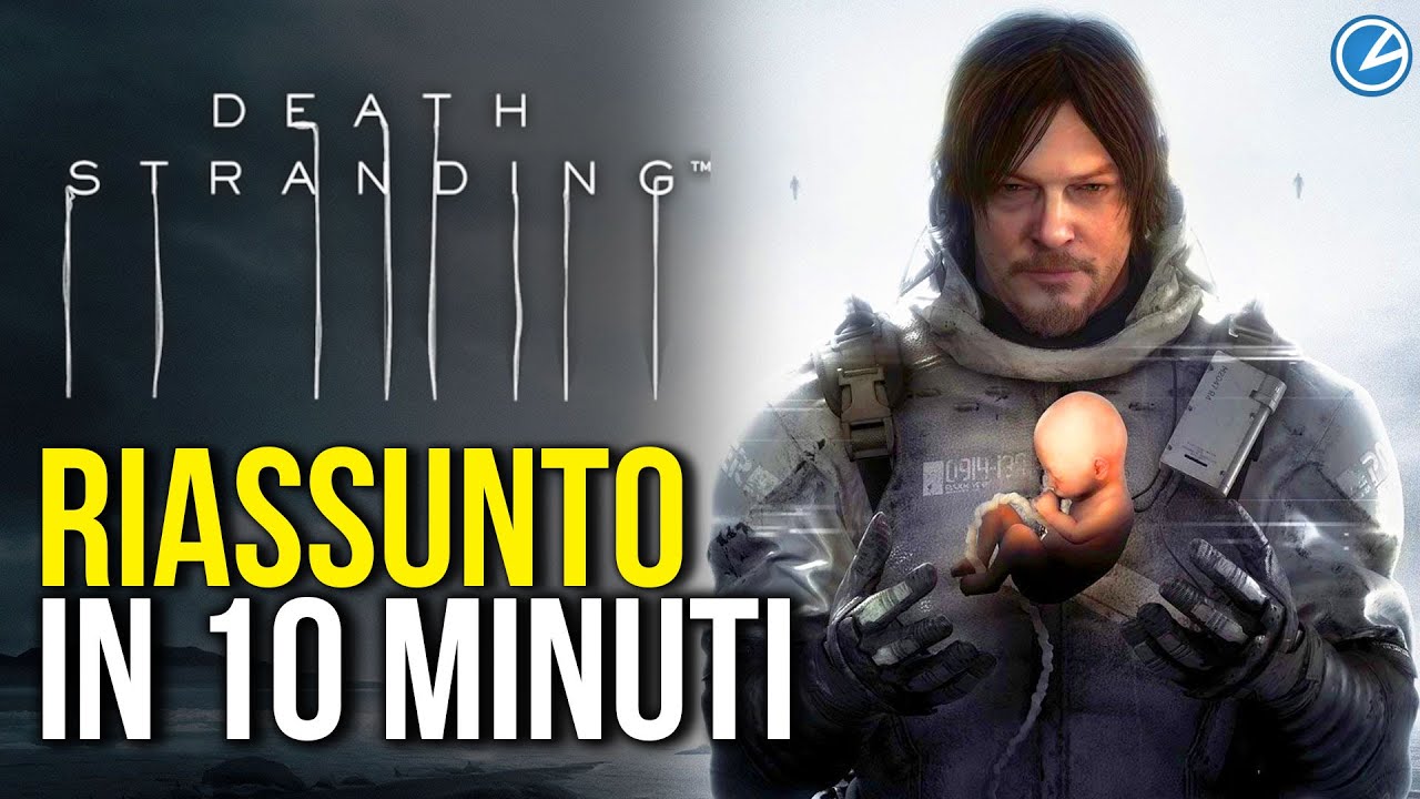 Death Stranding RIASSUNTO COMPLETO in 10 minuti