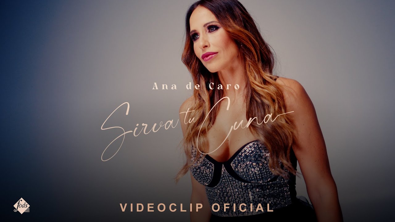 Ana de Caro - Sirva tu cuna (Videoclip Oficial)