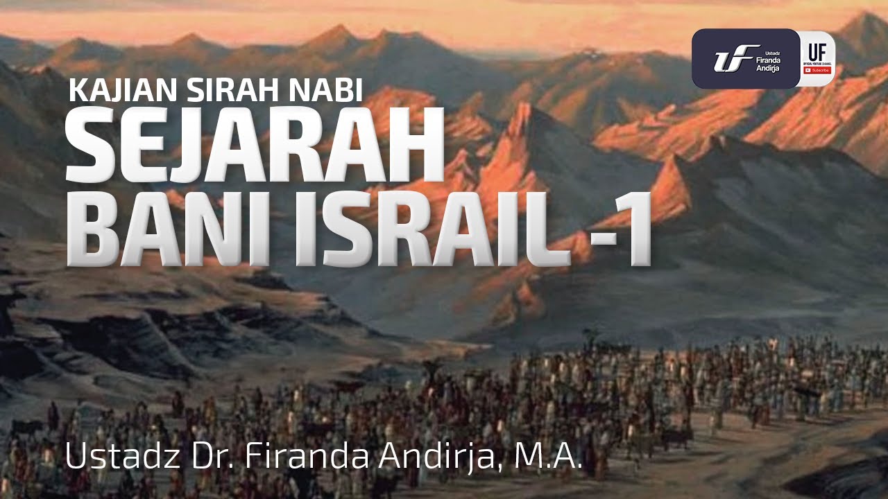 Sejarah Bani Israil #1 - Ustadz Dr. Firanda Andirja, M.A.