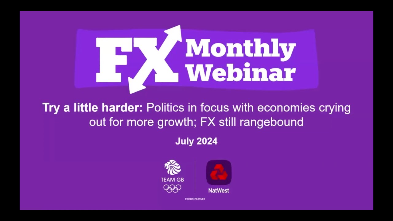 FX Monthly Webinar, July 2024
