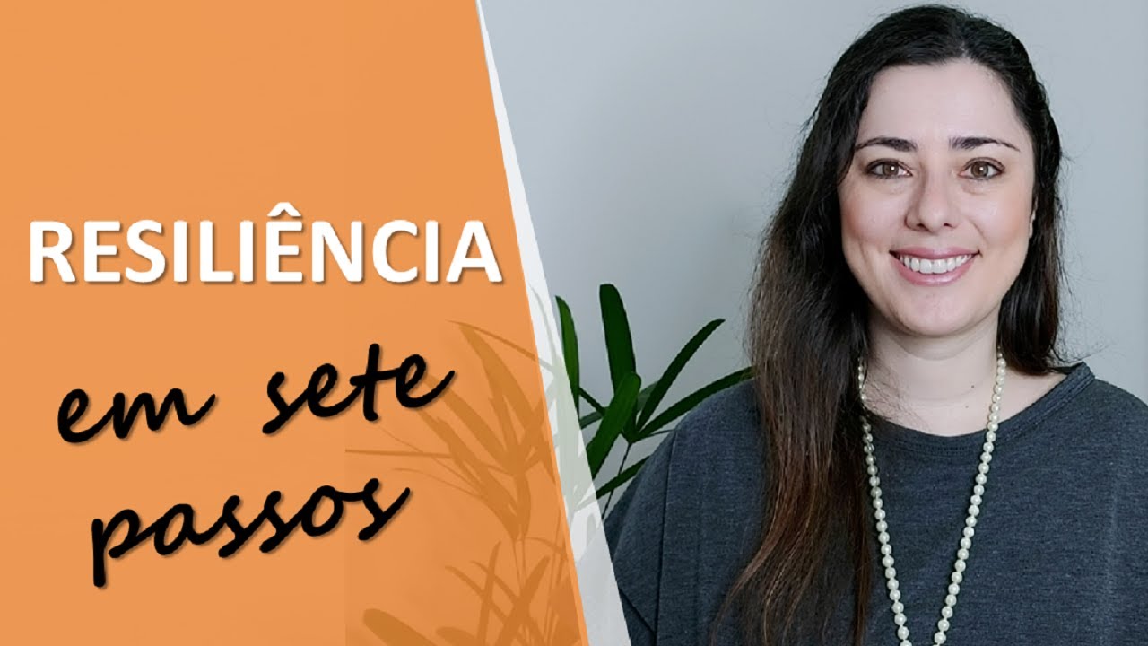 Resiliência em 7 passos | Psicóloga Cristiane Garcia
